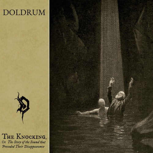 Doldrum : The Knocking, or the Story of the Sound That Preceded Their Disappearance